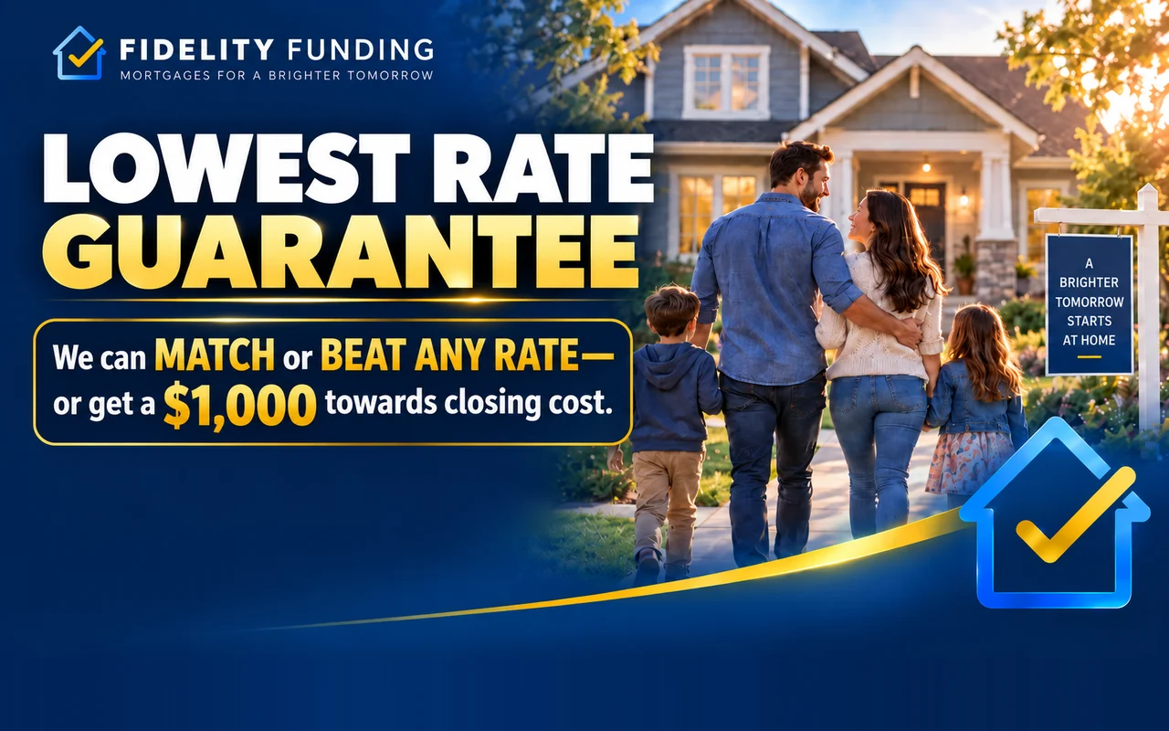 Lowest Rate Guarantee: we can match or beat any rate, or get $1,000 towards closing cost